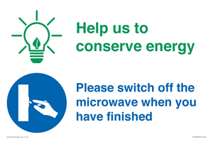Help us to conserve energy - Switch off the microwave when you have finished